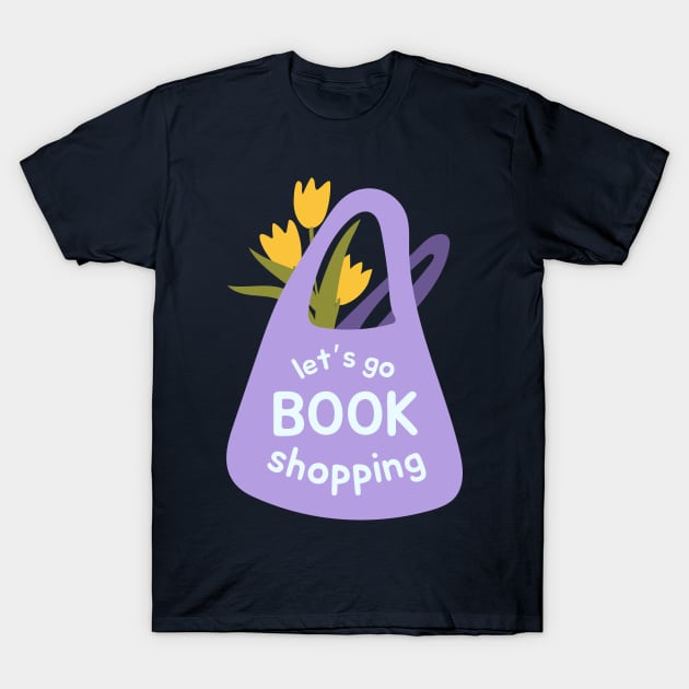 Let's go book shopping T-Shirt by medimidoodles